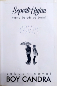 Seperti hujan : yang jatuh ke bumi
