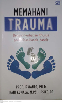 Memahami trauma : dengan perhatian khusus pada masa kanak-kanak