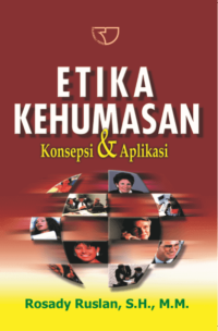 Etika kehumasan ; konsepsi & aplikasi
