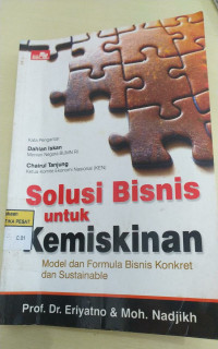 Solusi bisnis untuk kemiskinan : model dan formula bisnis konkret dan sustainable