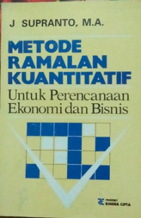 Metode ramalan kuantitatif untuk perencanaan ekonomi dan bisnis
